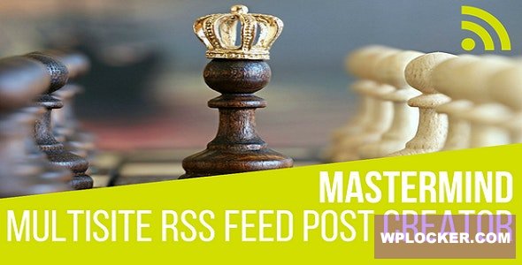Mastermind Multisite RSS Feed Post Generator Plugin for WordPress v1.4.9.2