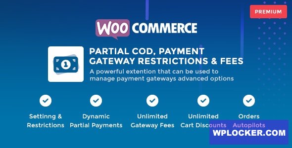 WooCommerce Partial COD v1.5.3 - Payment Gateway Restrictions & Fees